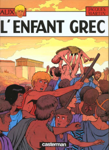 Alix Tome 15 L'enfant grec - Martin Jacques