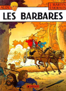 Alix Tome 21 : Les Barbares - Martin Jacques ; Moralès Rafael
