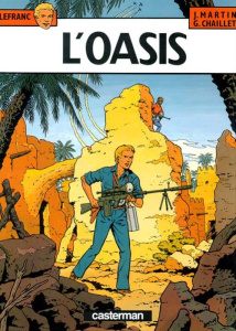 Lefranc Tome 7 : L'oasis - Martin Jacques ; Chaillet Gilles