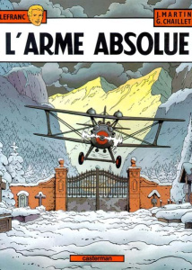 Lefranc Tome 8 : L'arme absolue - Martin Jacques ; Chaillet Gilles