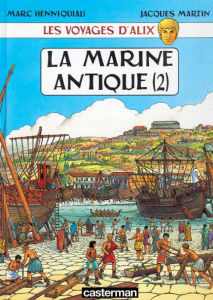 Les voyages d'Alix : La marine antique. Tome 2 - Henniquiau Marc ; Martin Jacques