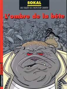 Une enquête de l'inspecteur Canardo Tome 16 : L'ombre de la bête - SOKAL