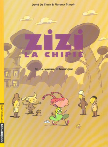 Zizi la chipie Tome 1 : La cousine d'Amérique - Sterpin Florence ; Thuin David de