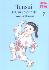 Tensui, l'Eau céleste Tome 1 - Hanawa Kazuichi ; Morita Hélène ; Morita Théodore