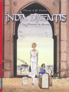 India Dreams Tome 1 : Les Chemins de Brume - Charles Maryse ; Charles Jean-François