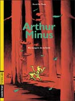 Arthur Minus Tome 3 : L'esprit de la forêt - Thuin David de