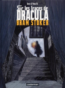 Sur les traces de Dracula Tome 2 : Bram Stoker - H Yves