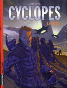 Cyclopes Tome 1 : La recrue - JACAMON/MATZ