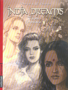 India Dreams Tome 5 : Trois femmes - Charles Maryse ; Charles Jean-François