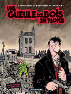 Une gueule de bois en plomb - Tardi Jacques ; Ruault Jean-Luc