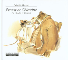 Ernest et Célestine : La chute d'Ernest - Vincent Gabrielle