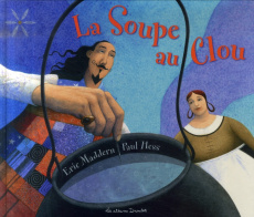 La Soupe au Clou - Maddern Eric ; Hess Paul ; Stefani Rémi