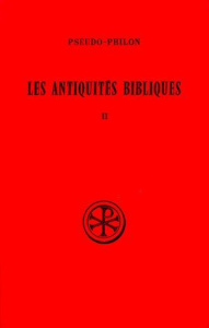 Les antiquités bibliques. Tome 2 - PSEUDO PHILON