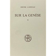Sur la Genèse. Tome 2, Edition bilingue français-grec ancien - DIDYME L'AVEUGLE