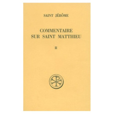 COMMENTAIRE SUR SAINT MATTHIEU. Tome 2, Livres 3 et 4, Edition bilingue français-latin - Bonnard Emile