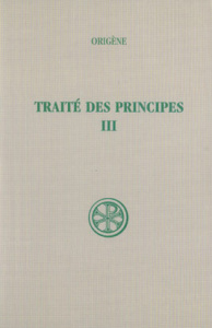 TRAITE DES PRINCIPES. Tome 3, Livres 3 et 4, Edition trilingue français-grec-latin - Crouzel Henri