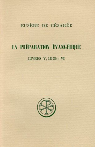 LA PREPARATION EVANGELIQUE. Livres 5 (18 à 36) et 6, Edition français-grec - Des Places Edouard