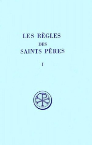 LES REGLES DES SAINTS PERES. Tome 1, Trois règles de lérins au Vème siécle - Vogüé Adalbert de