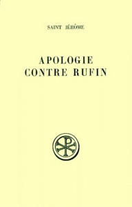 APOLOGIE CONTRE RUFFIN. Edition bilingue français-latin - JEROME