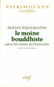Le moine bouddhiste selon les textes du Theravâda - Wijayaratna Môhan