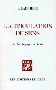 L'ARTICULATION DU SENS. Tome 2, Les langages de la foi - Ladrière Jean