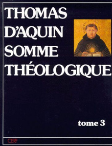 SOMME THEOLOGIQUE. Tome 3 - THOMAS D'AQUIN