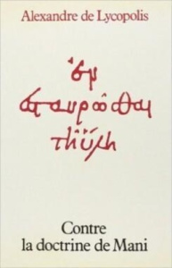 Contre la doctrine de Mani - ALEXANDRE LYCOPOLIS