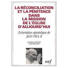 La réconciliation et la pénitence dans la mission de l'Eglise d'aujourd'hui. Exhortation apostolique - JEAN PAUL II