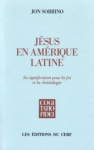 JESUS EN AMERIQUE LATINE. Sa signification pour la foi et la christologie - Sobrino Jon