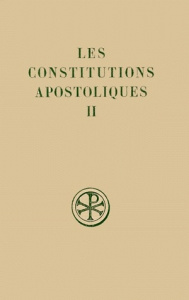 LES CONSTITUTIONS APOSTOLIQUES. Tome 2, Livres 3 et 4, Edition bilingue français-grec - Metzger Marcel