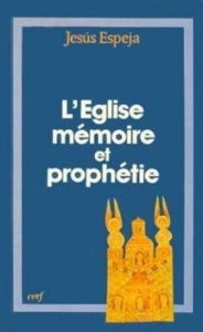 L'Église, mémoire et prophétie - Espera Jesus