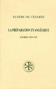 LA PREPARATION EVANGELIQUE. Livres 14 et 15, Edition bilingue français-grec - Des Places Edouard