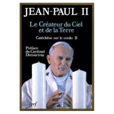 Catéchèse sur le "Credo" . Tome 2, Le Créateur du ciel et de la terre - JEAN PAUL II
