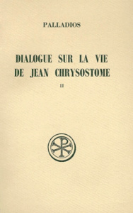 DIALOGUE SUR LA VIE DE JEAN CHRYSOSTOME. Tome 2, Edition bilingue français-grec - Malingrey Anne-Marie
