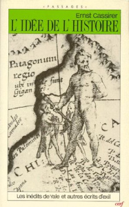 L'Idée de l'histoire. Les inédits de Yale et autres écrits d'exil - Cassirer Ernst