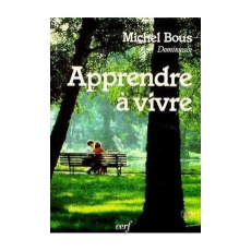 Apprendre à vivre - Bous Michel