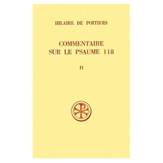 COMMENTAIRE SUR LE PSAUME 118. Tome 2, Edition bilingue français-latin - HILAIRE DE POITIERS