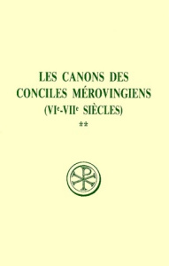 LES CANONS DES CONCILES MEROVINGIENS (VIEME-VIIEME SIECLES). Tome 2, Edition bilingue français-latin - Basdevant Brigitte ; Gaudemet Jean