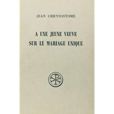 SC 138 A UNE JEUNE VEUVE - SUR LE MARIAGE UNIQUE - CHRYSOSTOME JEAN