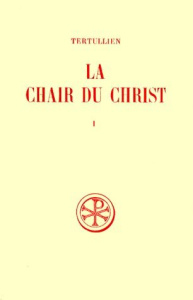 LA CHAIR DU CHRIST. Tome 1, Edition bilingue français-latin - Mahé Jean-Pierre