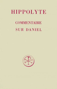Commentaire sur Daniel - HIPPOLYTE DE ROME