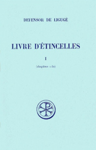 LIVRE D'ETINCELLES. Tome 1, Chapitres 1 à 32, Edition bilingue français-latin - DEFENSOR DE LIGUGE