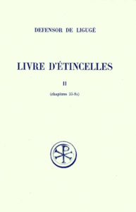 LIVRE D'ETINCELLES. Tome 2, Chapitres 33 à 81, Edition bilingue français-latin - DEFENSOR DE LIGUGE