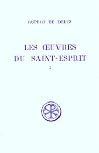 LES OEUVRES DU SAINT ESPRIT. Tome 1, Livres 1 et 2, Edition bilingue français-latin - Deutz Rupert de ; Gribomont Jean
