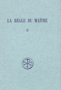 LA REGLE DU MAITRE. Tome 2, Chapitres 11 à 95, Edition bilingue français-latin - Vogüé Adalbert de