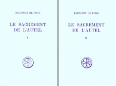 LE SACREMENT DE L'AUTEL 2 VOLUMES. Edition bilingue français-latin - BAUDOUIN DE FORD