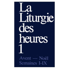 LITURGIE DES HEURES. Tome 1 - COLLECTIF