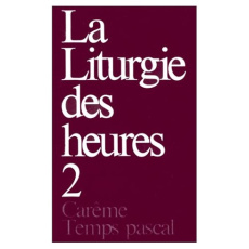Liturgie des heures. Tome 2 - COLLECTIF