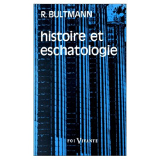 Histoire et eschatologie - Bultmann Rudolf