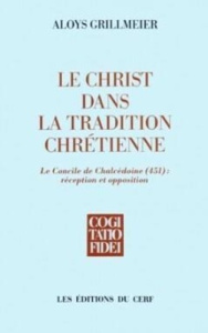 Le Christ dans la tradition chrétienne Tome 21 : Le Concile de Chalcédoine - Grillmeier Aloys